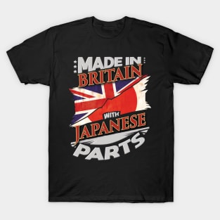 Made In Britain With Japanese Parts - Gift for Japanese From Japan T-Shirt